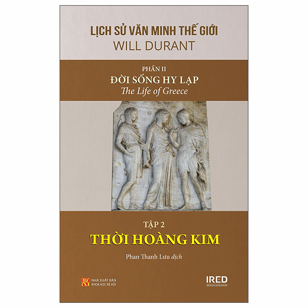 Sách Lịch Sử Văn Minh Thế Giới - Phần II - Đời Sống Hy Lạp - Tập 2 - Will Durant