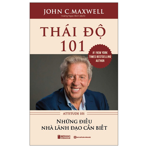 Sách Thái Độ 101 - Attitude 101 - Những Điều Nhà Lãnh Đạo Cần Biết ( - Hồng Thái