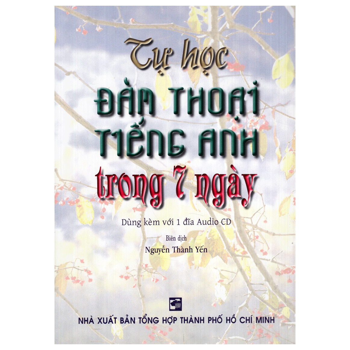Sách Tự Học Đàm Thoại Tiếng Anh Trong 7 Ngày (Kèm CD) - Nguyễn Thanh An