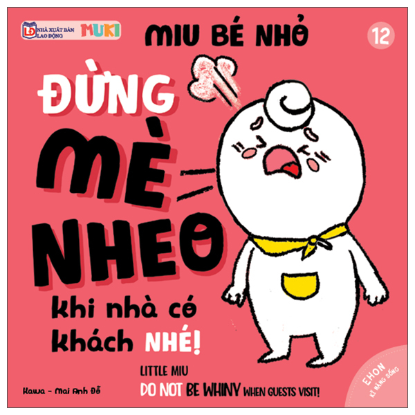 Ehon Kĩ Năng Sống - Miu Bé Nhỏ - Tập 12 - Đừng Mè Nheo Khi Nhà Có Khách Nhé! (Tái Bản 2026)