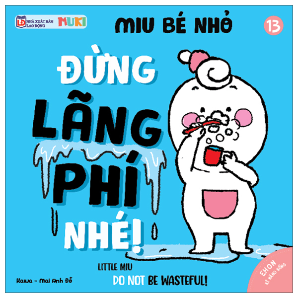 Ehon Kĩ Năng Sống - Miu Bé Nhỏ - Tập 13 - Đừng Lãng Phí Nhé! (Tái Bản 2026)