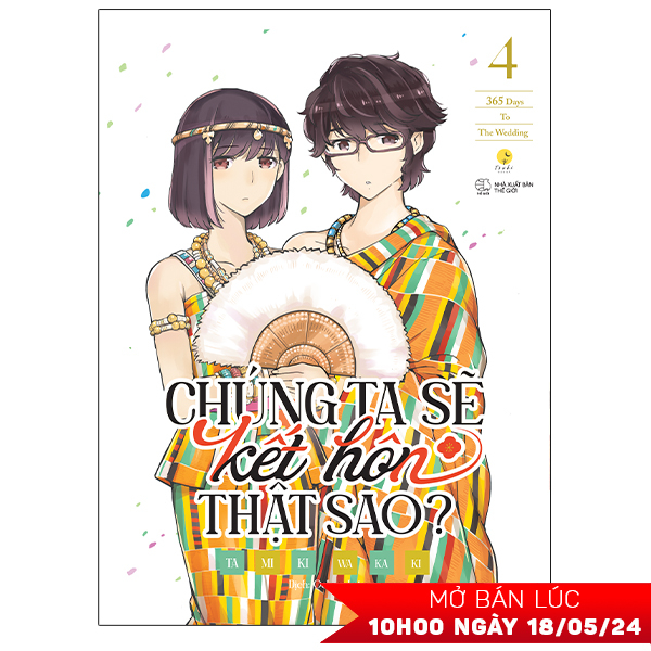 [Phiên chợ sách cũ] Chúng Ta Sẽ Kết Hôn Thật Sao? - 365 Days To The Wedding - Tập 4