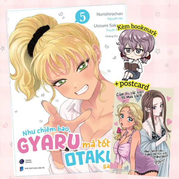 Như Chiêm Bao, Gyaru Mà Tốt Với Otaku Sao!? - Tập 5 - Tặng Kèm Bookmark + Postcard