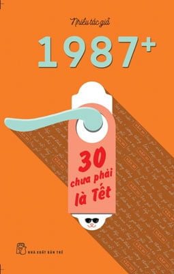 [Phiên chợ sách cũ] 1987+: 30 Chưa Phải Là Tết