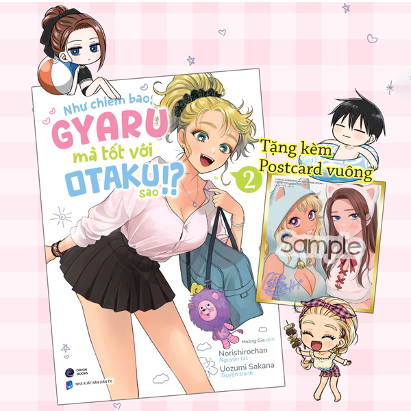 Như Chiêm Bao, Gyaru Mà Tốt Với Otaku Sao!? - Tập 2 - Tặng Kèm Postcard