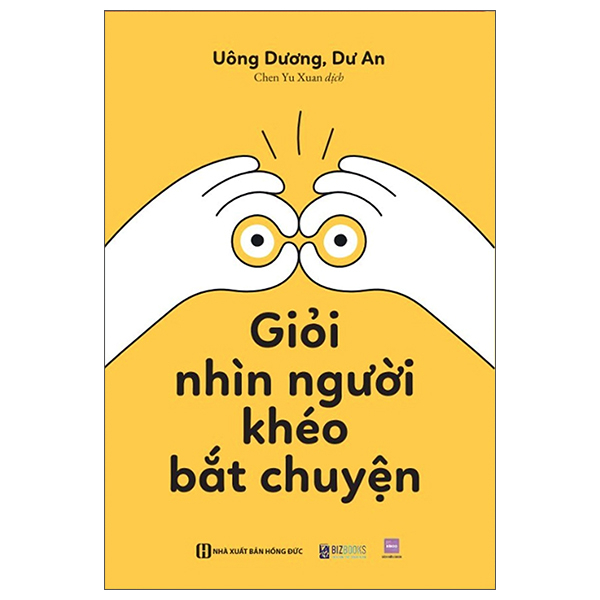 Sách Giỏi Nhìn Người - Khéo Bắt Chuyện (Tái Bản 2025) - Uông Dương