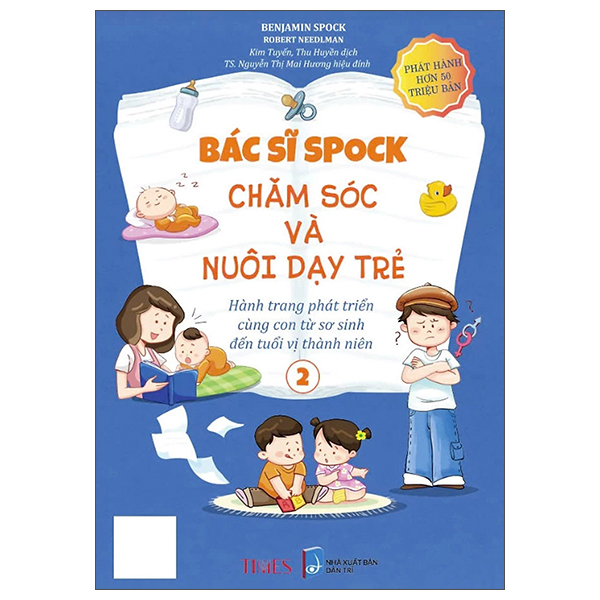 Bác Sĩ Spock - Chăm Sóc Và Nuôi Dạy Trẻ Hành Trang Phát Triển Cùng Con Từ Sơ Sinh Đến Tuổi Vị Thành Niên - Tập 2