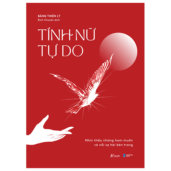 Sách Tính Nữ Tự Do - Nhìn Thấu Những Ham Muốn Và Nỗi Sợ Hãi Bên Tro - Lý Hàm