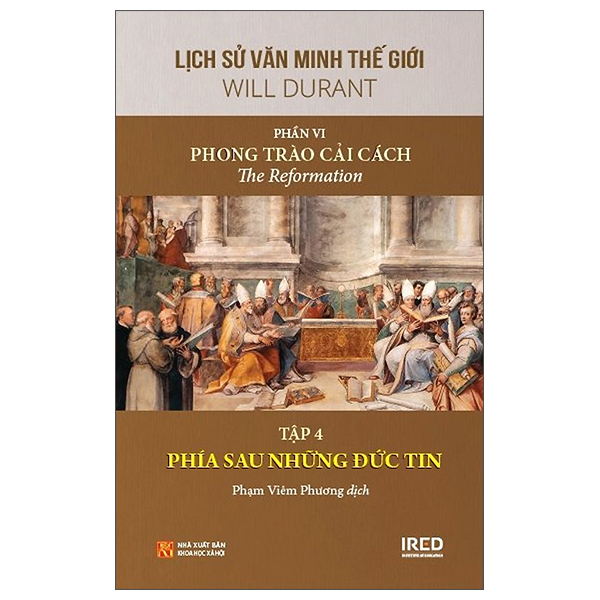 Sách Lịch Sử Văn Minh Thế Giới - Phần VI: Phong Trào Cải Cách - Tập 4 - Will Durant
