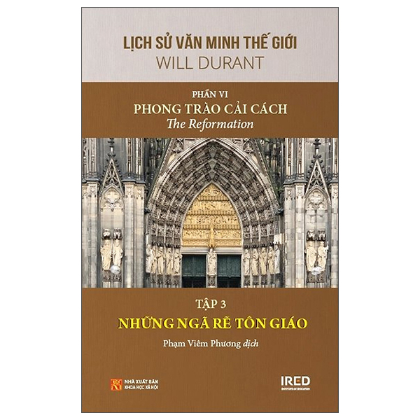 Sách Lịch Sử Văn Minh Thế Giới - Phần VI: Phong Trào Cải Cách - Tập 3 - Will Durant