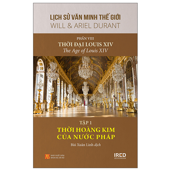 Sách Lịch Sử Văn Minh Thế Giới - Phần VIII: Thời Đại Của Louis XIV - - Will Durant