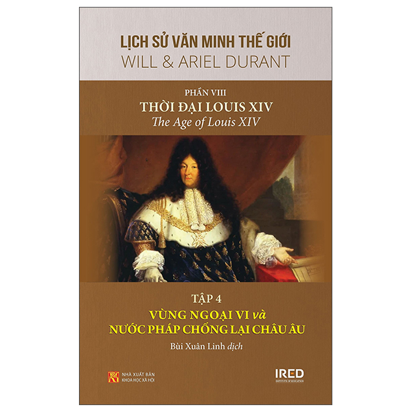 Sách Lịch Sử Văn Minh Thế Giới - Phần VIII: Thời Đại Của Louis XIV - - t.hờ