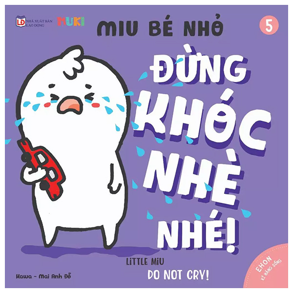 Ehon Kĩ Năng Sống - Miu Bé Nhỏ - Tập 5 - Đừng Khóc Nhè Nhé (Tái Bản 2026)