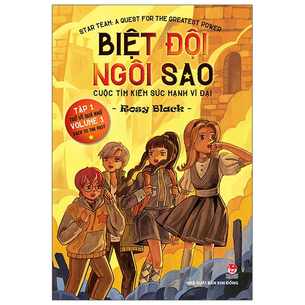 Biệt Đội Ngôi Sao - Cuộc Tìm Kiếm Sức Mạnh Vĩ Đại - Tập 1 - Trở Về Quá Khứ - Star Team - A Quest For The Greatest Power - Volume 1 - Back To The Past