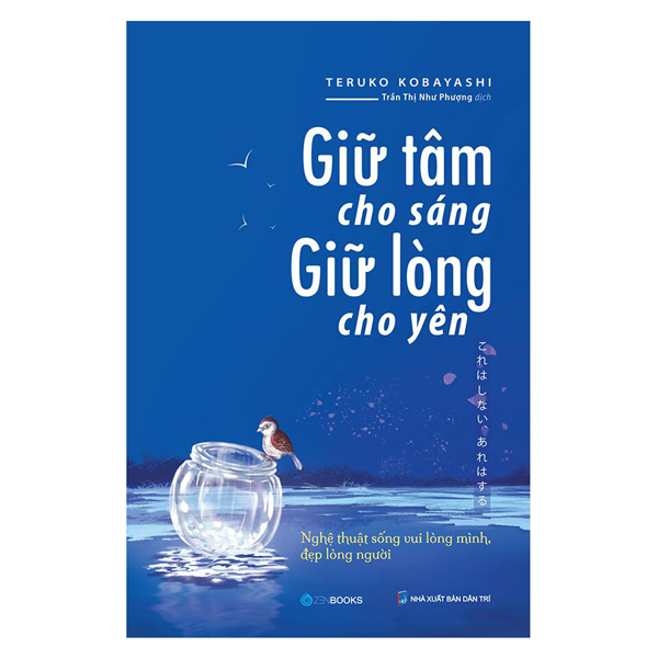 Sách Giữ Tâm Cho Sáng, Giữ Lòng Cho Yên (Tái Bản) - Teruko Kobayashi