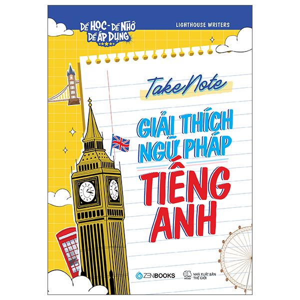 Sách Dễ Học Dễ Nhớ Dễ Áp Dụng - Takenote - Giải Thích Ngữ Pháp Ti� - Lighthouse Writers