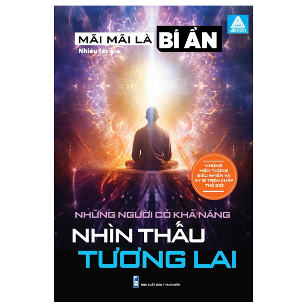 [Phiên chợ sách cũ] Mãi Mãi Là Bí Ẩn - Những Hiện Tượng Siêu Nhiên Và Kỳ Bí Trên Khắp Thế Giới - Những Người Có Khả Năng Nhìn Thấu Tương Lai