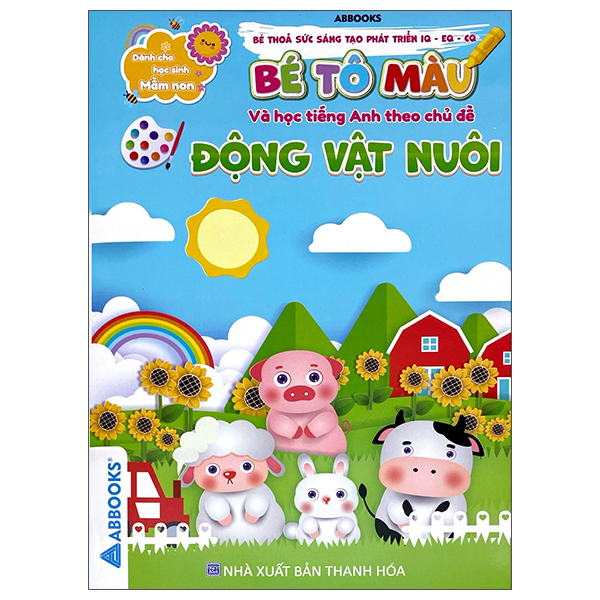 Dành Cho Học Sinh Mầm Non - Bé Thỏa Sức Sáng Tạo Phát Triển IQ-EQ-CQ - Bé Tô Màu Và Học Tiếng Anh Theo Chủ Đề - Động Vật Nuôi