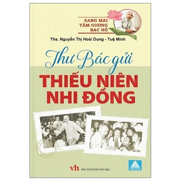 Sách Sáng Mãi Tấm Gương Bác Hồ - Thư Gửi Thiếu Niên Nhi Đồng - Nguyễn Minh Tuệ