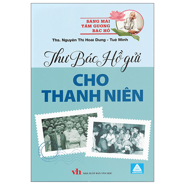 Sách Sáng Mãi Tấm Gương Bác Hồ - Thư Gửi Cho Thanh Niên - ThS Nguyễn Thị Hoài Dung
