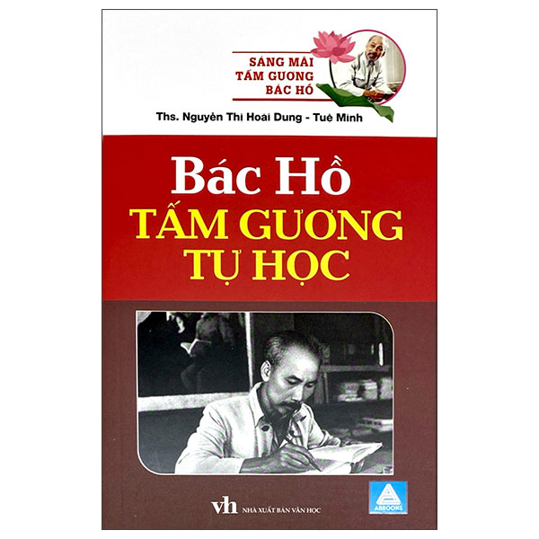 Sách Sáng Mãi Tấm Gương Bác Hồ - Bác Hồ Tấm Gương Tự Học - Hoài Sa