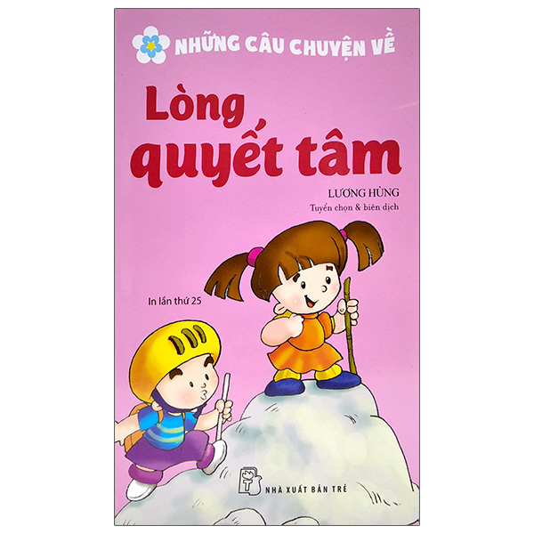 Sách Những Câu Chuyện Về - Lòng Quyết Tâm (Tái Bản 2022) - Lương Hùng