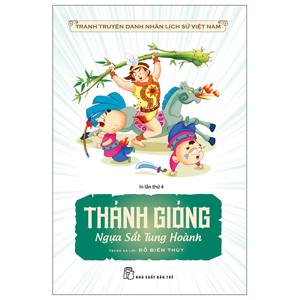 Truyện Tranh Danh Nhân Lịch Sử Việt Nam - Thánh Gióng Ngựa Sắt Tung Hoành
