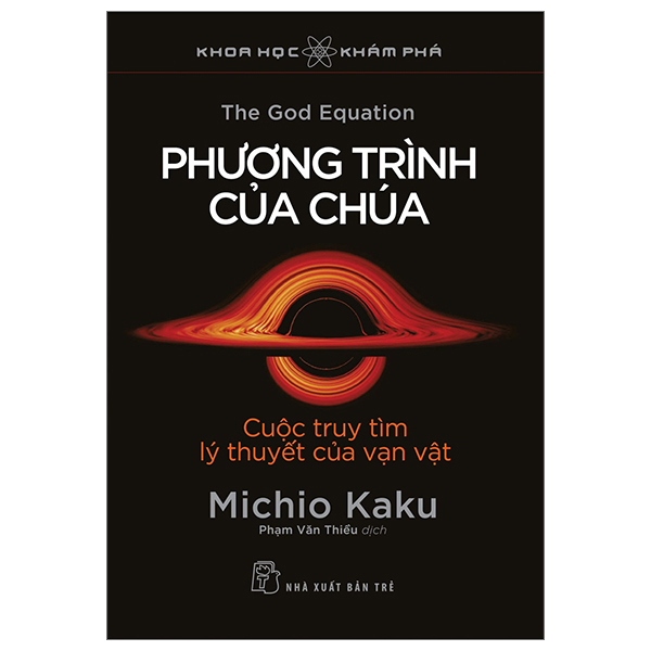 Khoa Học Khám Phá - Phương Trình Của Chúa - Cuộc Truy Tìm Lý Thuyết Của Vạn Vật