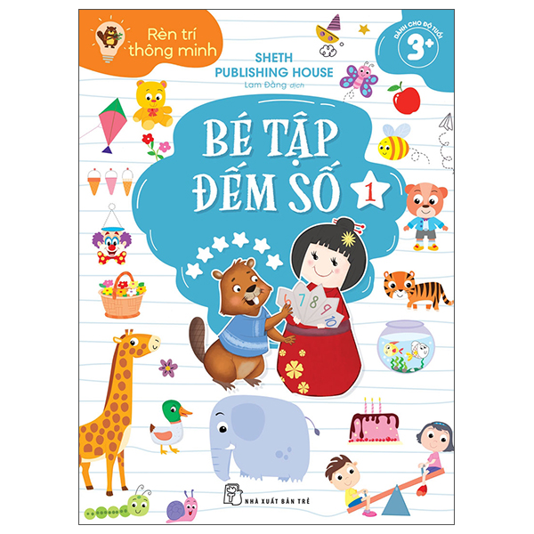Sách Rèn Trí Thông Minh - Bé Tập Đếm Số - Tập 1 - Sheth Publishing House