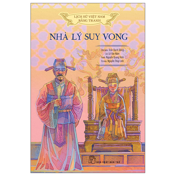 Sách Lịch Sử Việt Nam Bằng Tranh - Nhà Lý Suy Vong - Bản Màu - Bìa Cứn - Lê Linh