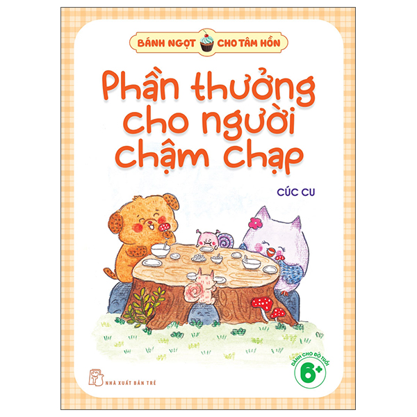 Sách Bánh Ngọt Cho Tâm Hồn - Phần Thưởng Cho Người Chậm Chạp - Cúc Cu