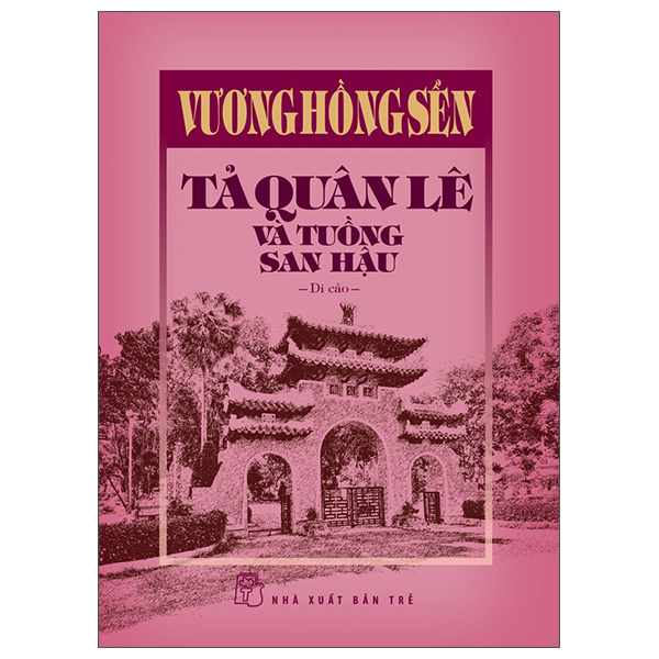 Tả Quân Lê Và Tuồng San Hậu - Bìa Cứng