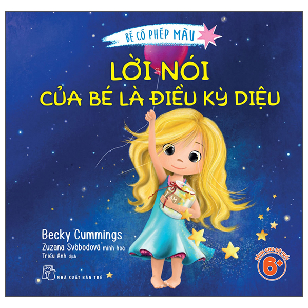 Sách Bé Có Phép Màu - Lời Nói Của Bé Là Điều Kỳ Diệu - Becky Cummings