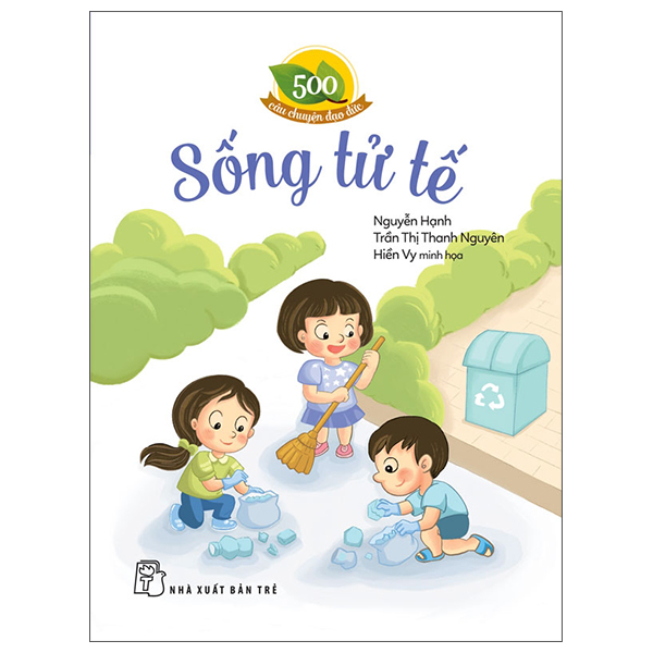 Sách 500 Câu Chuyện Đạo Đức - Sống Tử Tế - Nguyên Đức