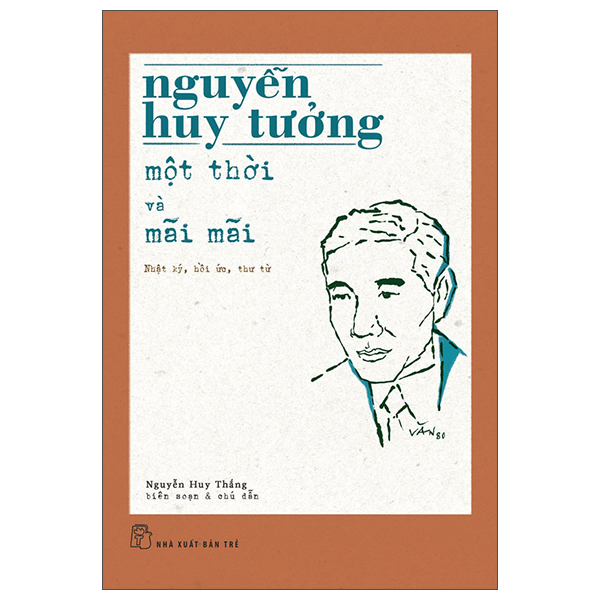 Sách Nguyễn Huy Tưởng - Một Thời Và Mãi Mãi - Nguyễn Huy Thắng