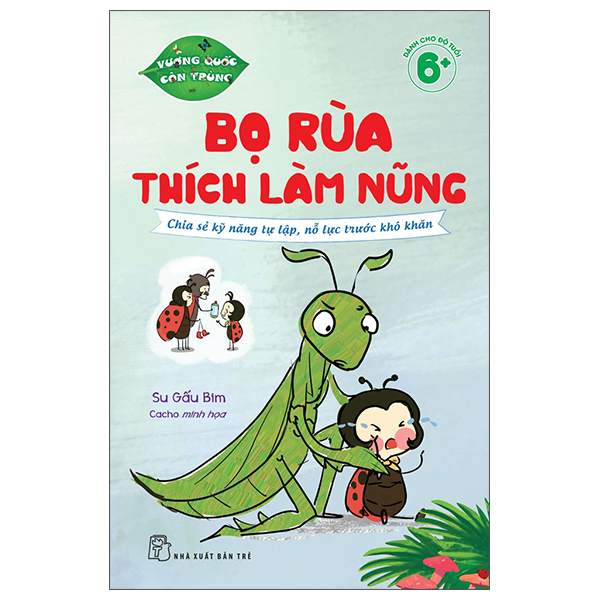 Sách Vương Quốc Côn Trùng - Bọ Rùa Thích Làm Nũng - Chia Sẻ Kỹ Năng T - Su Gấu Bim