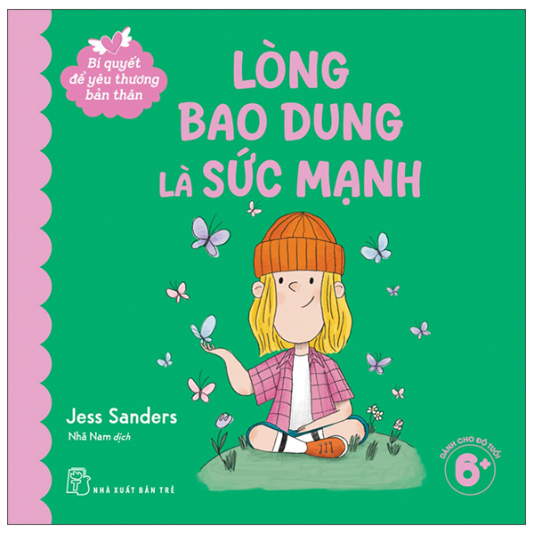 Sách Bí Quyết Để Yêu Thương Bản Thân - Lòng Bao Dung Là Sức Mạnh - Jess Sanders