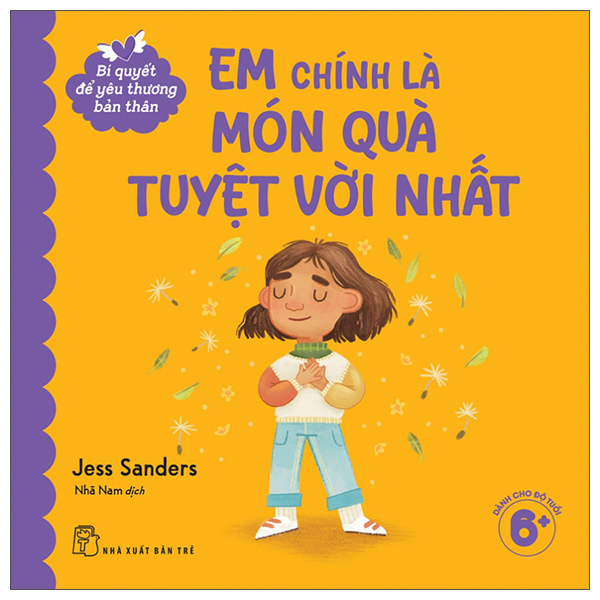 Sách Bí Quyết Để Yêu Thương Bản Thân - Em Chính Là Món Quà Tuyệt V� - Jess Sanders