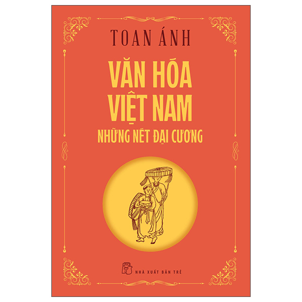 Sách Văn Hóa Việt Nam - Những Nét Đại Cương - Toan Ánh
