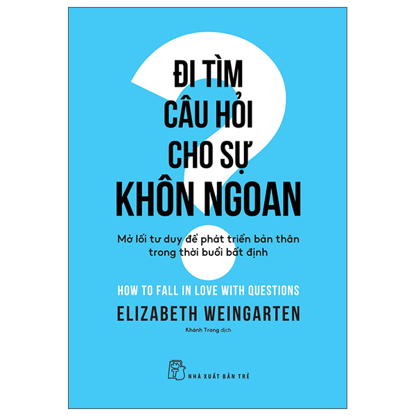 Sách Đi Tìm Câu Hỏi Cho Sự Khôn Ngoan - Mở Lối Tư Duy Để Phát Triển - Elizabeth Lunday