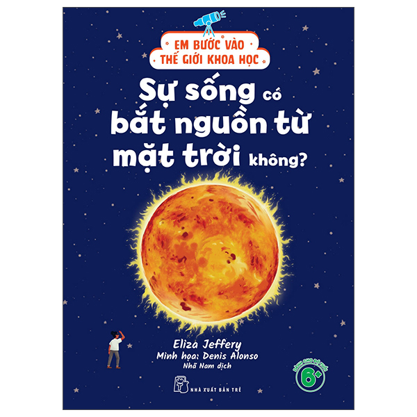 Em Bước Vào Thế Giới Khoa Học - Sự Sống Có Bắt Nguồn Từ Mặt Trời Không?
