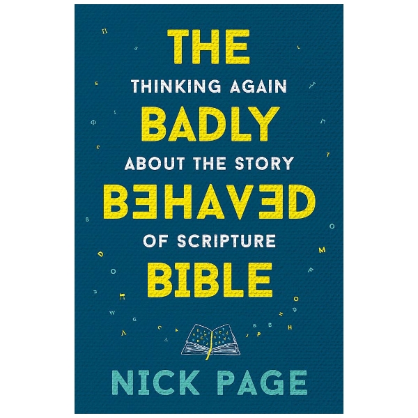 [Phiên chợ sách cũ] The Badly Behaved Bible: Thinking Again About The Story Of Scripture
