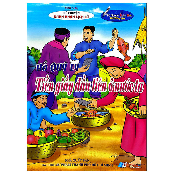 Sách Kể Chuyện Danh Nhân Lịch Sử - Hồ Quý Ly - Tiền Giấy Đầu Tiên - Phạm Nhàn