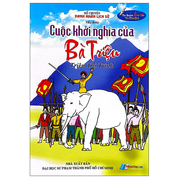 Sách Kể Chuyện Danh Nhân Lịch Sử - Cuộc Khởi Nghĩa Của Bà Triệu - Nhân Văn