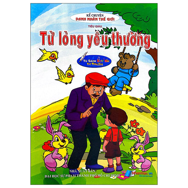 Sách Kể Chuyện Danh Nhân Thế Giới - Từ Lòng Yêu Thương - Nhân Văn