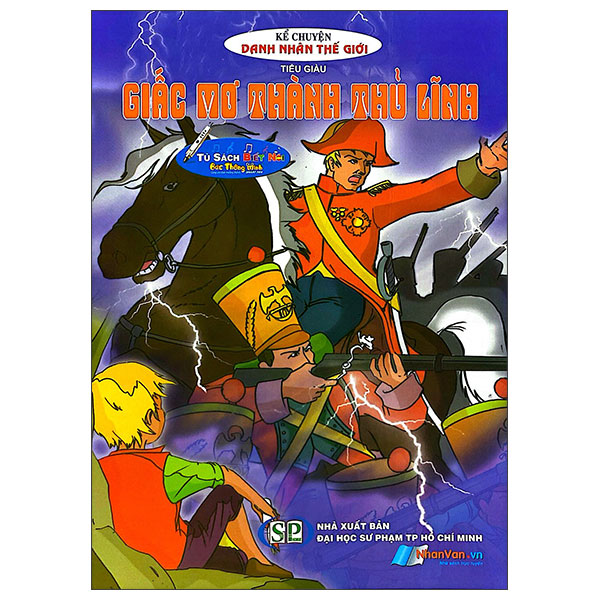 Sách Kể Chuyện Danh Nhân Thế Giới - Giấc Mơ Thành Thủ Lĩnh - Thanh Vân