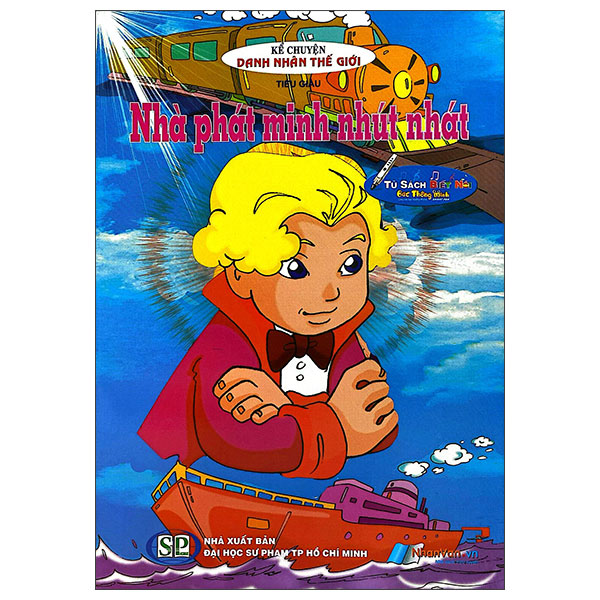 Sách Kể Chuyện Danh Nhân Thế Giới - Nhà Phát Minh Nhút Nhát - Minh