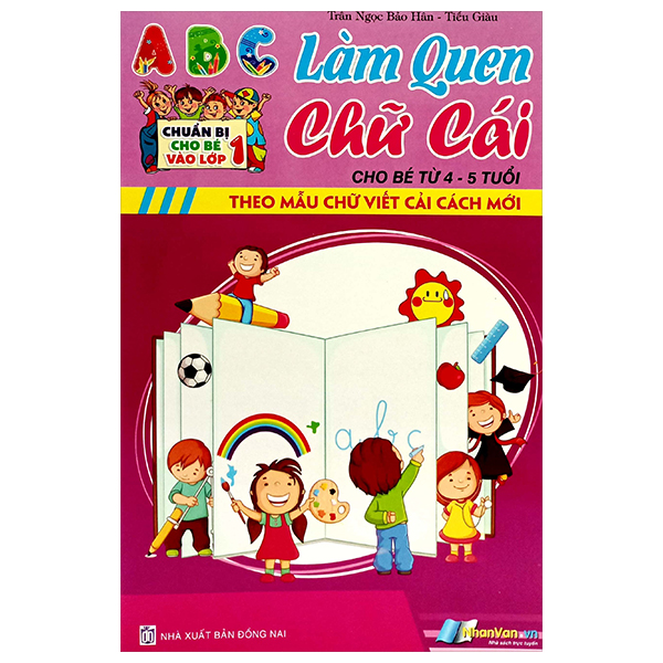 Sách Chuẩn Bị Cho Bé Vào Lớp 1 - Làm Quen Chữ Cái (Cho Bé Từ 4-5 Tuổi - Ngọc Hà