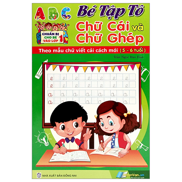 Sách Chuẩn Bị Cho Bé Vào Lớp 1 - Bé Tập Tô Chữ Cái Và Chữ Ghép (5-6 - Trần Ngọc Bảo Hân