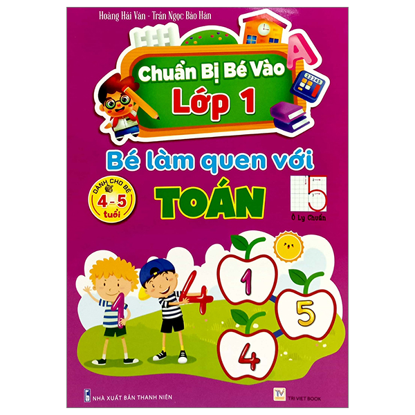 Sách Chuẩn Bị Bé Vào Lớp 1 - Bé Làm Quen Với Toán (Dành Cho Bé 4-5 Tu� - Ngọc Hà